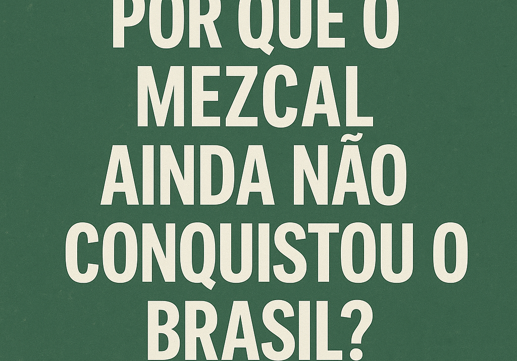 Por que o mezcal ainda não conquistou o Brasil?